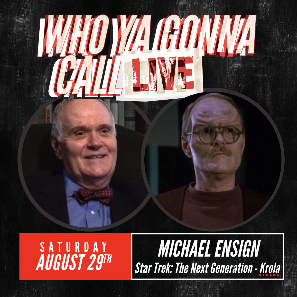 Who Ya Gonna Call Live - Michael Ensign Star Trek TNG - Krola
