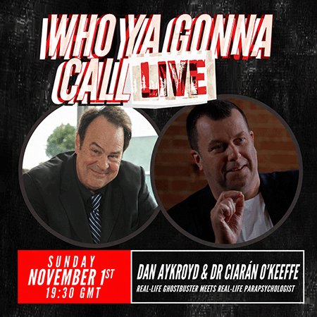 Who Ya Gonna Call Live-Dan Aykroyd - Dr Ciaran Okeeffe