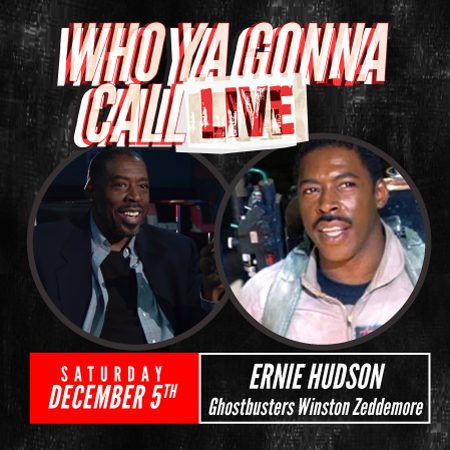 Who Ya Gonna Call Live-December_Ernie-Hudson_450