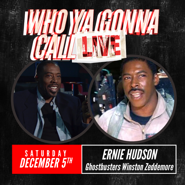 Who Ya Gonna Call Live-December_Ernie-Hudson_650